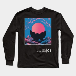 Y'All Ain't Ready - Minimalist Graphic Artwork Fan Design Long Sleeve T-Shirt